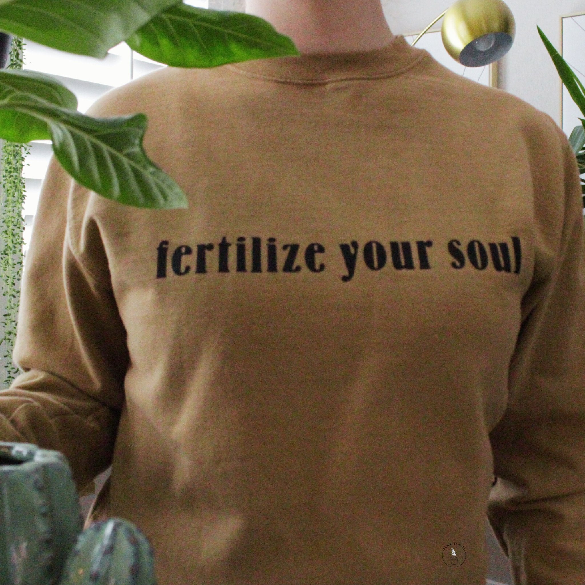 Fertilize Your Soul Crewneck - PEACHI PLANTS