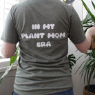In My Plant Mom Era Tee - PEACHI PLANTS